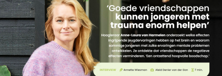 Artikel - 'Goede vriendschappen kunnen jongeren met trauma enorm helpen'